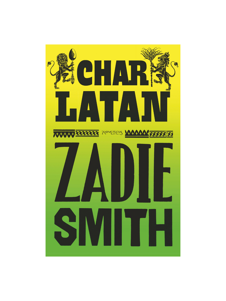 Charlatan - Zadie Smith