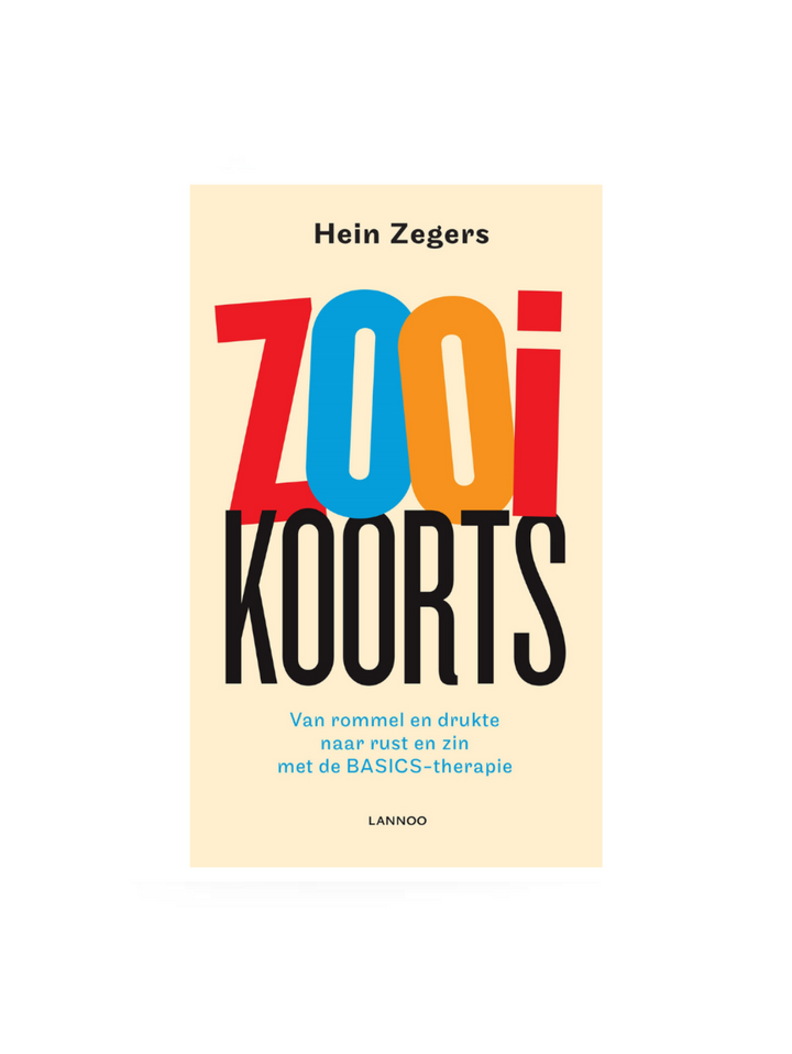 Zooikoorts: van rommel en drukte naar rust en zin met de BASICS-therapie